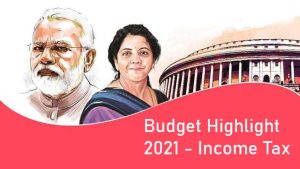 Read more about the article Budget Highlight 2021 – Income Tax