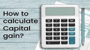 Read more about the article How to calculate Capital gain?