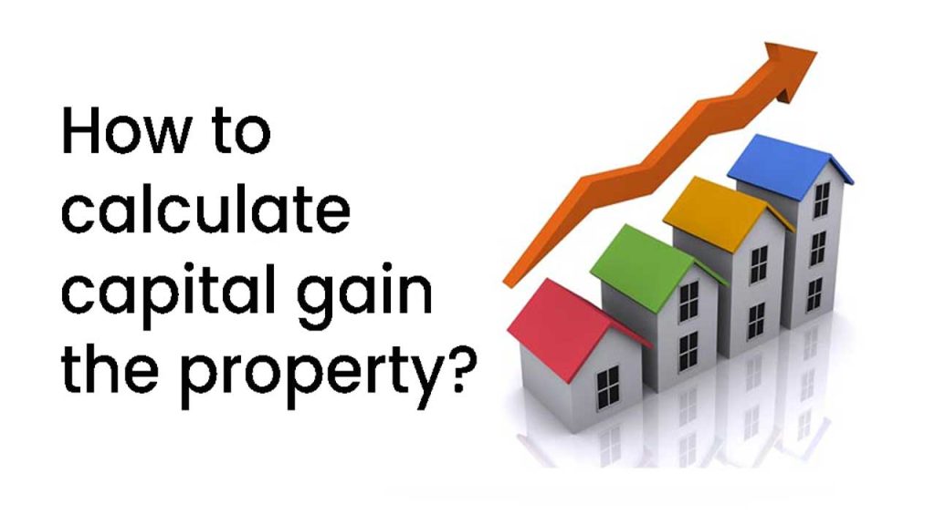How to calculate capital gain the property