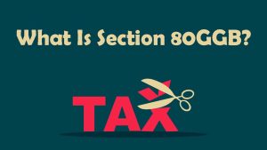 Read more about the article What Is Section 80GGB?