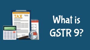 Read more about the article What is GSTR 9?