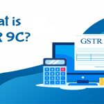 What is GSTR 9C?