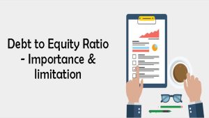 Read more about the article Importance & limitation of Debt to Equity Ratio