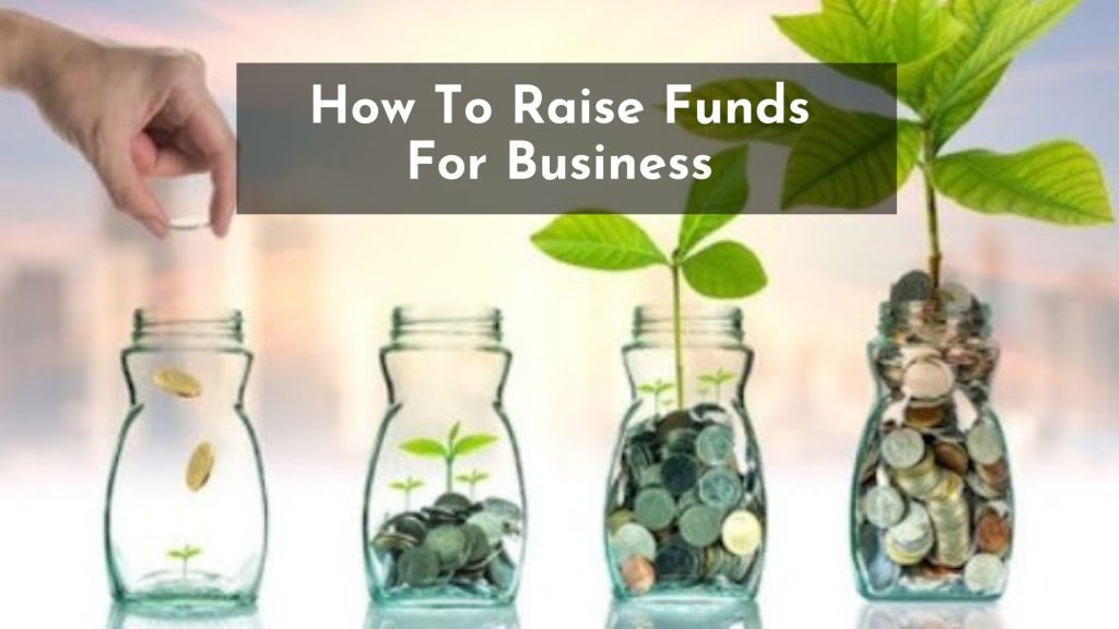 How To Raise Funds For Business