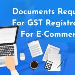 Documents Required For GST Registration For E-Commerce