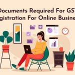 Documents Required For Casual GST under Registration For Online Business