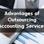 Advantages of Outsourcing Accounting Services