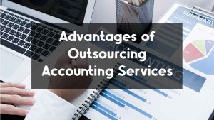 Read more about the article Advantages of Outsourcing Accounting Services