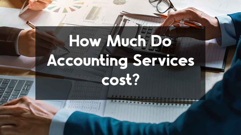 How Much Do Accounting Services Cost 