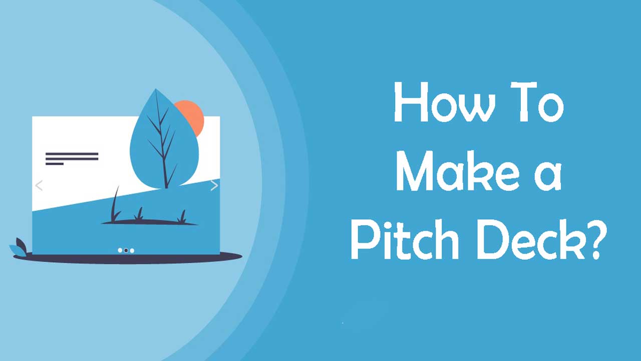 How Do You Make A Pitch Deck