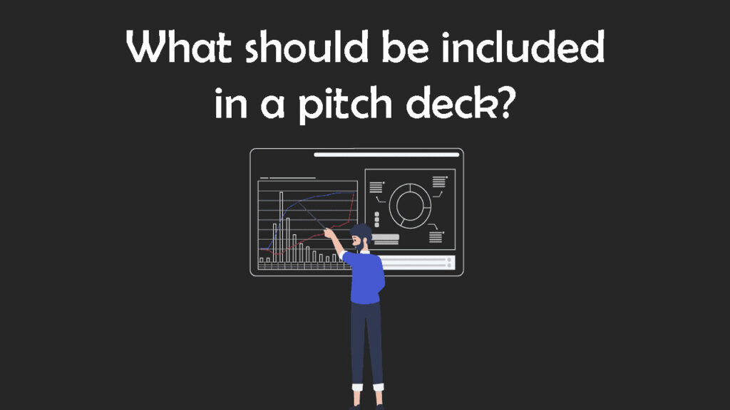 What should be included in a pitch deck?