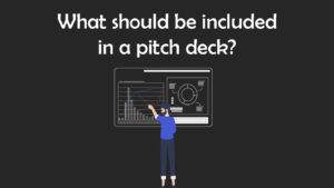 Read more about the article What should be included in a pitch deck?