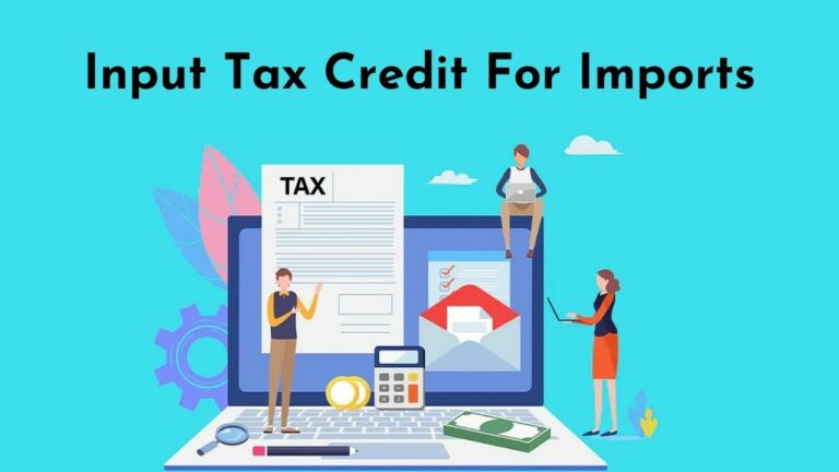 Read more about the article Input Tax Credit For Imports 