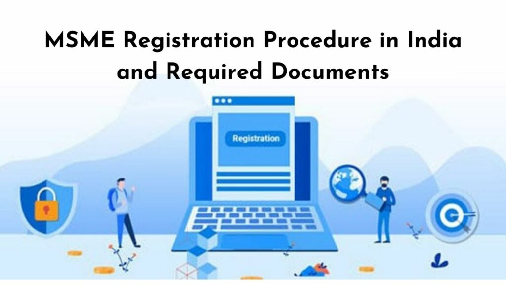 MSME Registration Procedure in India and Required Documents
