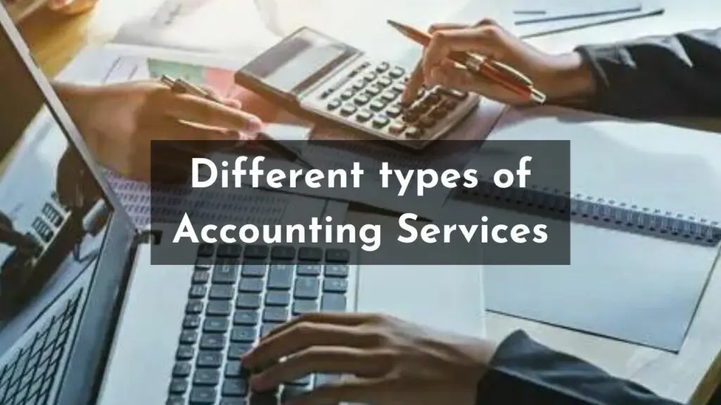 Different Types of Accounting Services 1 Different types of Accounting Services