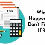 What Happens If I Don’t File My ITR?