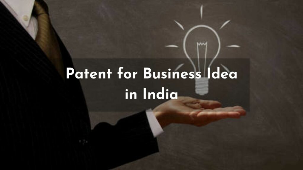 Patent for Business Idea in India