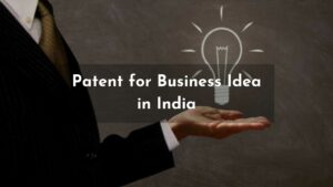 Read more about the article Patent for Business Idea in India