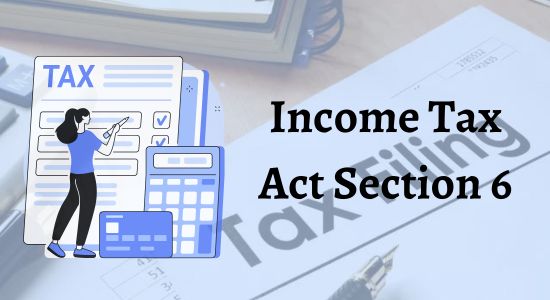 the-income-tax-act-section-6