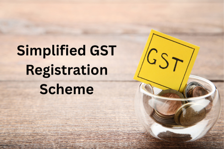 Read more about the article Simplified GST Registration Scheme: A Step Towards Ease of Business