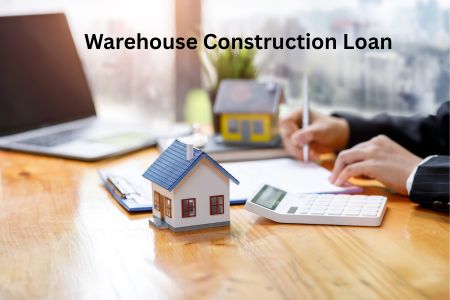 Read more about the article Warehouse Construction Loan: Benefits, Interest Rates