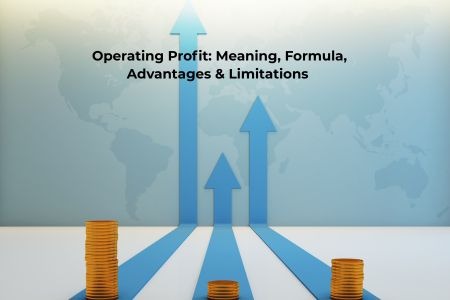 Read more about the article What Is Operating Profit? Meaning, Formula, Advantages & Limitations 
