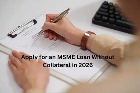 Read more about the article How to Apply for an MSME Loan Without Collateral in 2026 – Complete Step-by-Step Guide