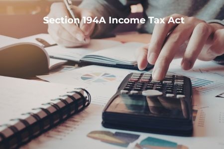 Read more about the article Section 194A Income Tax Act: TDS on Interest Income