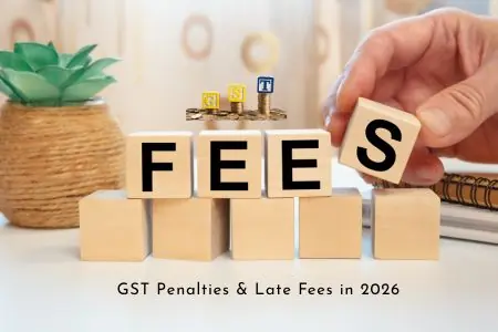 Read more about the article GST Penalties & Late Fees in 2026: Complete Guide for Businesses