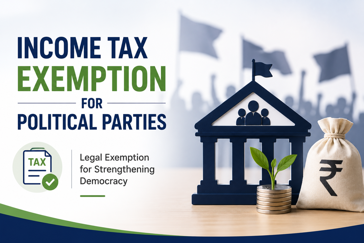 Income Tax Exemptions for Political Parties 1 INCOME TAX EXEMPTIONS FOR POLITICAL PARTIES