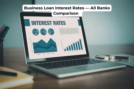 Read more about the article Business Loan Interest Rates — All Banks Comparison 2026