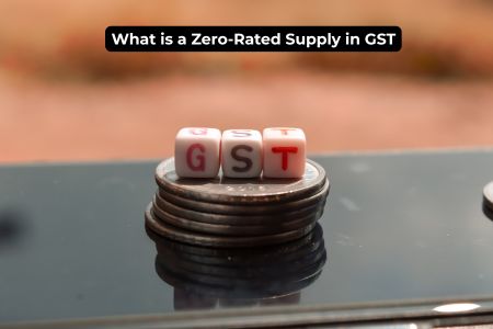 Read more about the article What is a Zero-Rated Supply in GST? Complete Guide 2026