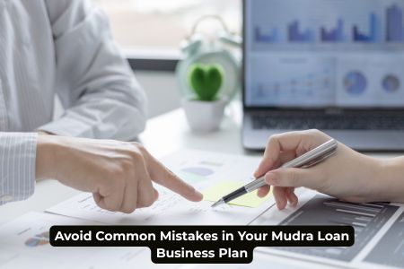 Avoid Common Mistakes in Your Mudra Loan Business Plan