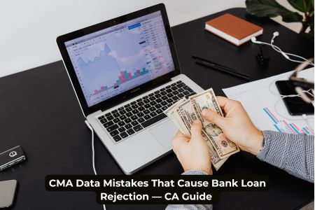 CMA Data Mistakes That Cause Bank Loan Rejection — CA Guide
