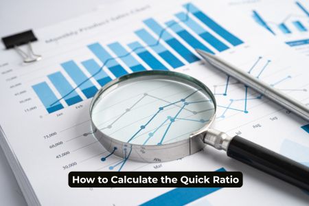 How to Calculate the Quick Ratio? 