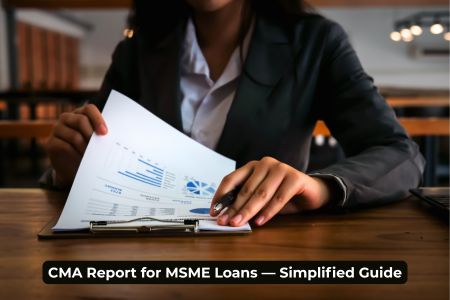 CMA Report for MSME Loans — Simplified Guide 2026