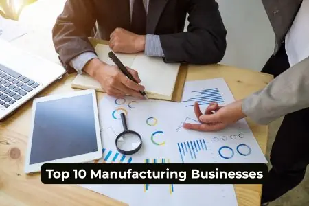 Top 10 Manufacturing Businesses Under Rs.10 Lakh in India
