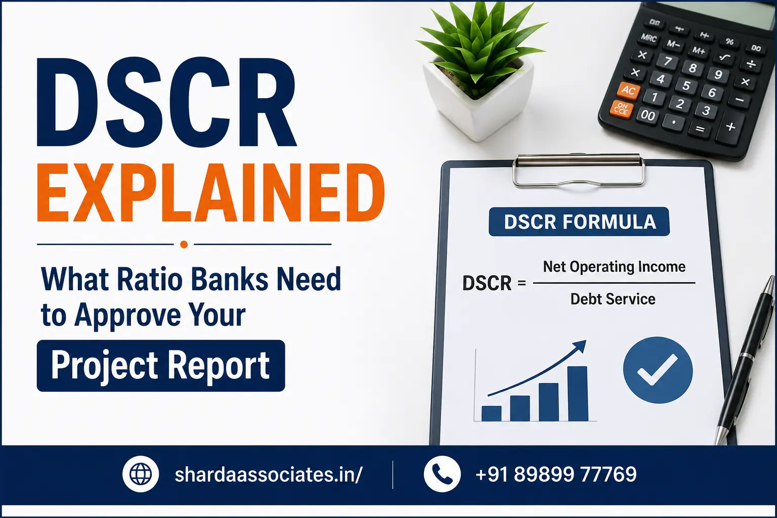 DSCR Explained — What Ratio Banks Need to Approve Your Project Report
