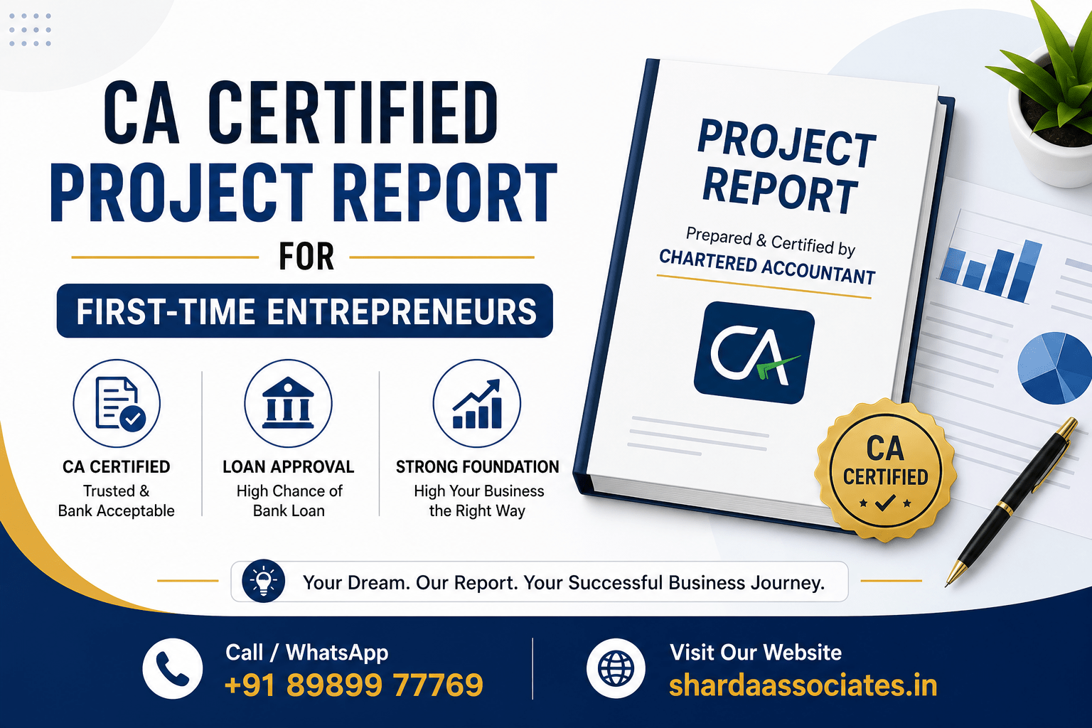 CA Certified Project Report for First-Time Entrepreneurs: What Your Bank Checks 1 CA Certified Project Report for First-Time Entrepreneurs