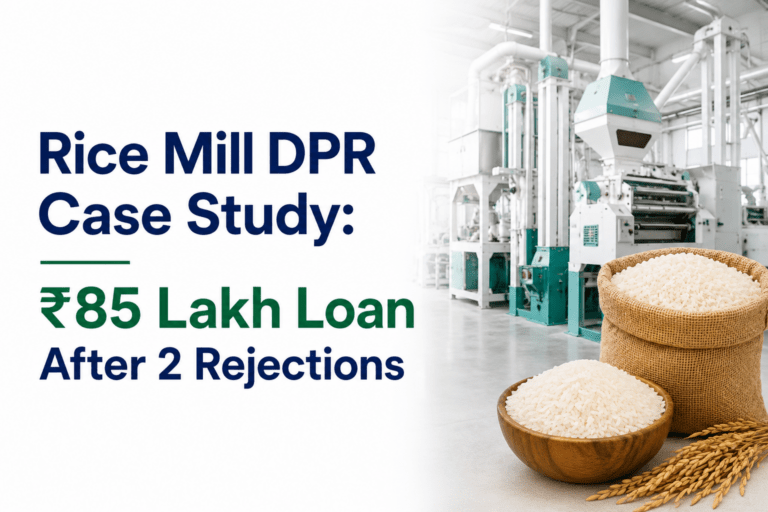 Rice Mill DPR Case Study: ₹85 Lakh Loan After 2 Rejections