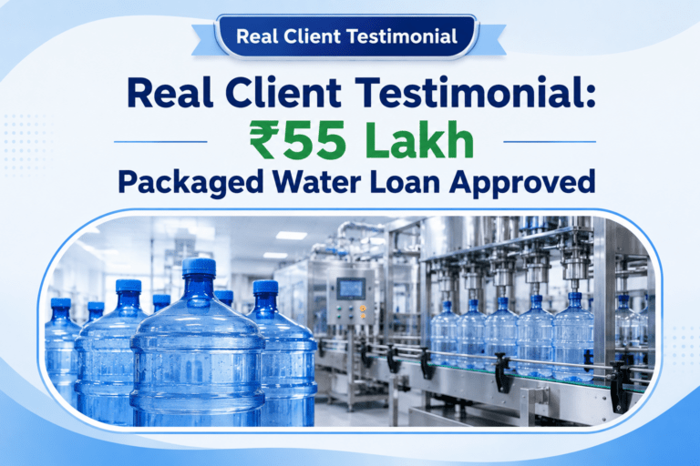 Real Client Testimonial: ₹55 Lakh Packaged Water Loan Approved