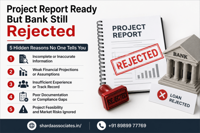 Project Report Ready But Bank Still Rejected — 5 Hidden Reasons No One Tells You