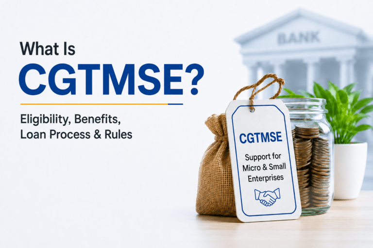 What Is CGTMSE? Eligibility, Benefits, Loan Process & Rules