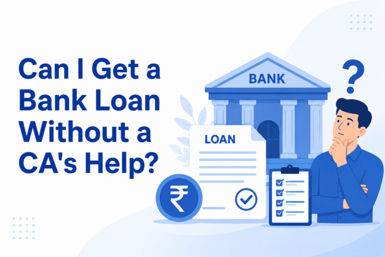 Can I Get a Bank Loan Without a CA's Help?