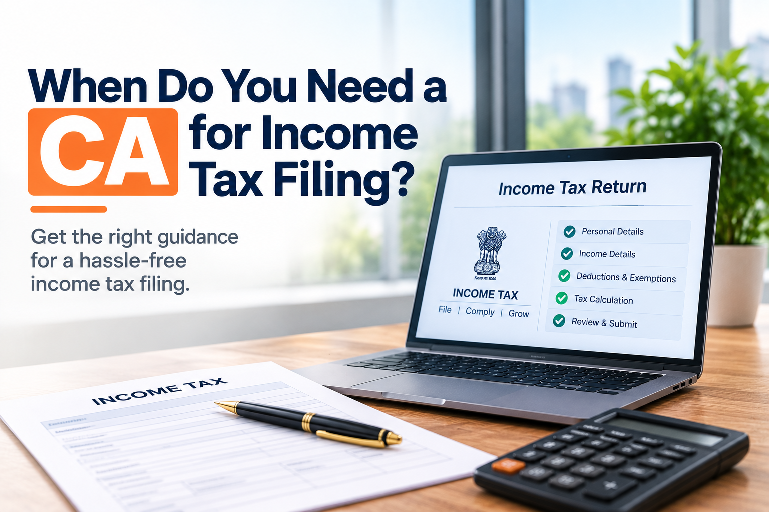 Read more about the article When Do You Need a CA for Income Tax Filing?