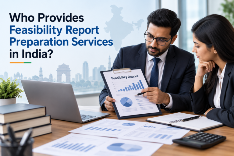 Who Provides Feasibility Report Preparation Services in India?